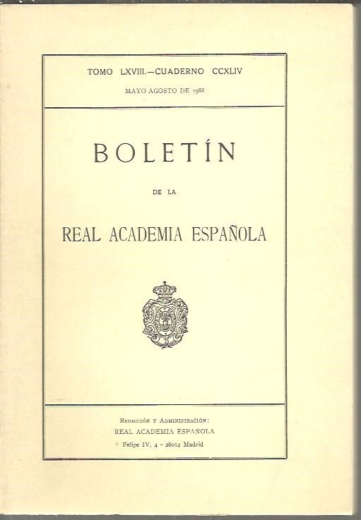 BOLETIN DE LA REAL ACADEMIA ESPAÑOLA. TOMO LXVIII. CUADERNO CCXLIV. …