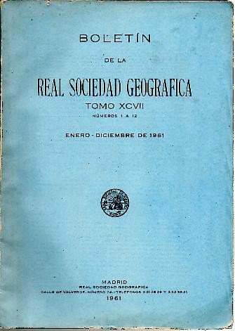 BOLETIN DE LA REAL SOCIEDAD GEOGRAFICA. TOMO XCVII. NUMEROS 1 …