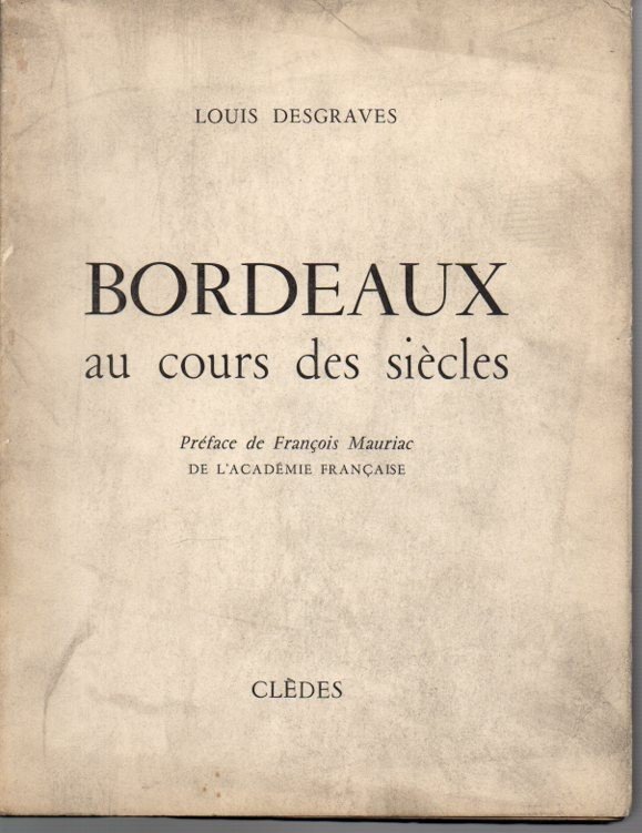 BORDEAUX AU COURS DES SIECLES.