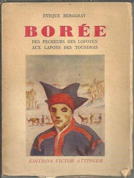 BOREE. DES PECHEURS DES LOFOTEN AUX LAPONS DES TOUNDRAS.