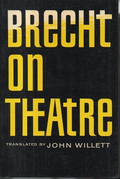 BRECHT ON THEATRE. THE DEVELOPMENT OF AN AESTHETIC.