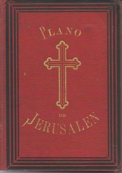 BREVE DESCRIPCION Y PLANO DE LA CIUDAD DE JERUSALEN Y …
