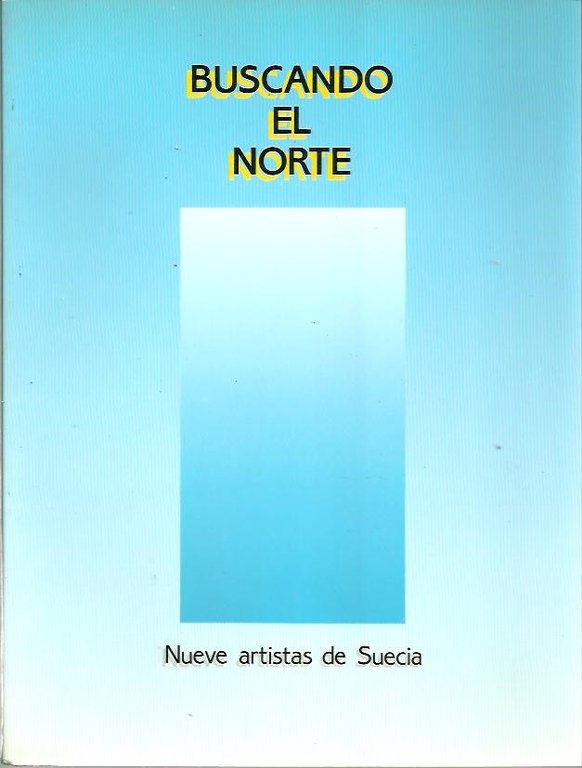 BUSCANDO EL NORTE. NUEVE ARTISTAS DE SUECIA.