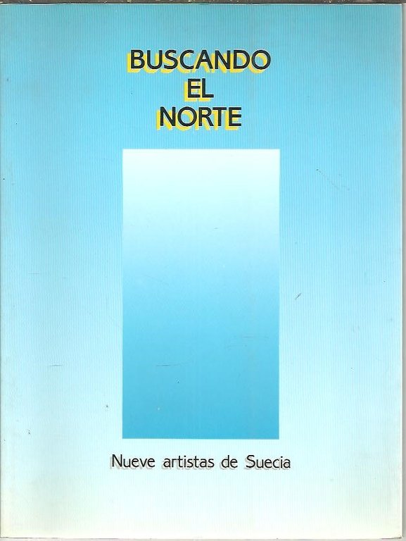 BUSCANDO EL NORTE. NUEVE ARTISTAS DE SUECIA.