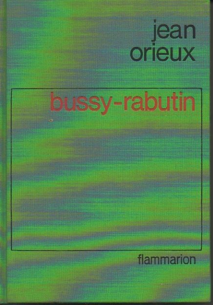 BUSSY-RABUTIN. LE LIBERTIN GALANT HOMME (1618-1693).