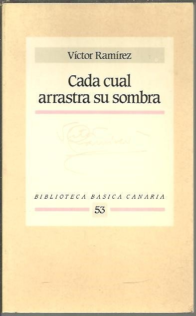 CADA CUAL ARRASTRA SU SOMBRA.