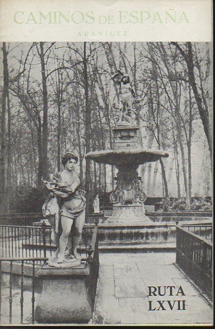 CAMINOS DE ESPAÑA. ARANJUEZ. RUTA LXVII.