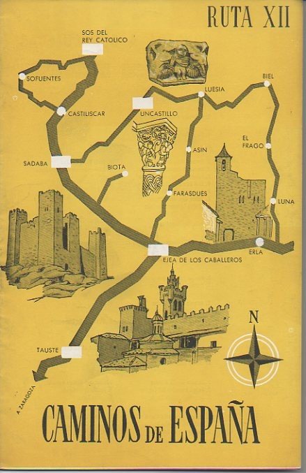 CAMINOS DE ESPAÑA. LUNA. SABADA. UNCASTILLO. SOS DEL REY CATOLICO. …