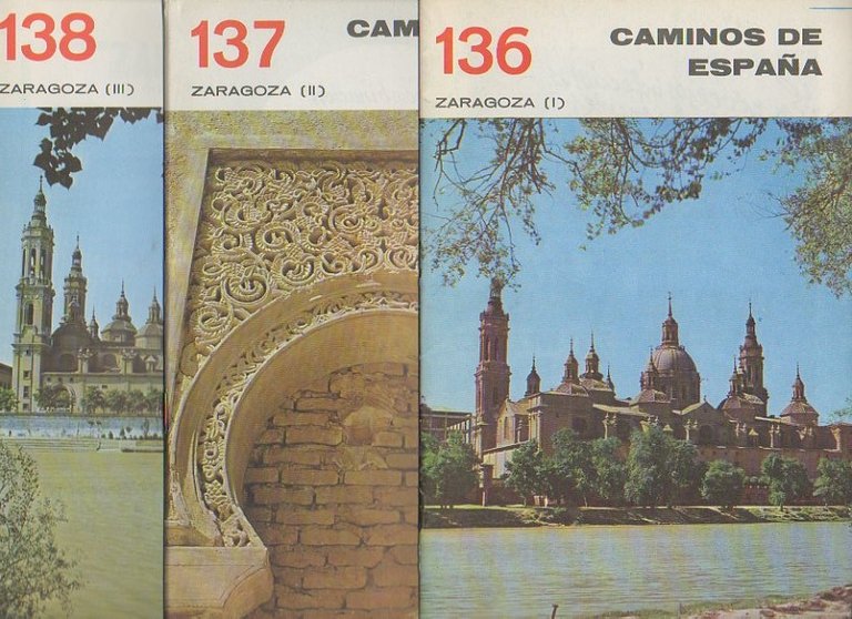 CAMINOS DE ESPAÑA. ZARAGOZA. I. RUTA 136. ZARAGOZA. II. RUTA …