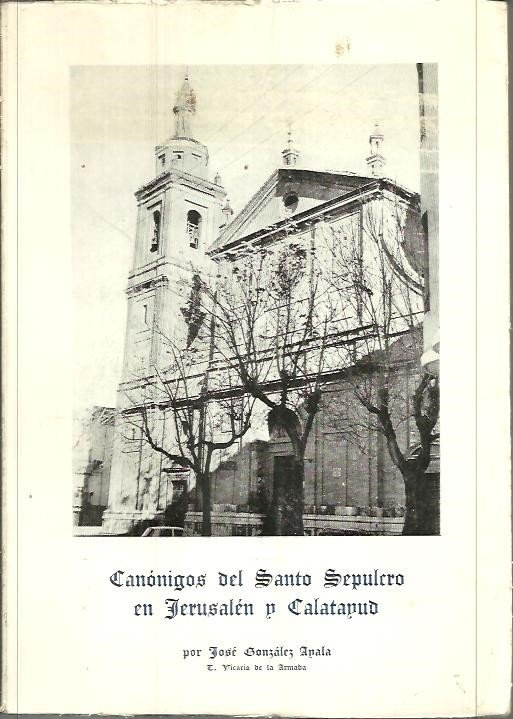 CANONIGOS DEL SANTO SEPULCRO EN JERUSALEN Y CALATAYUD.
