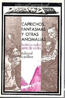 CAPRICHOS, FANTASMAS Y OTRAS ANOMALIAS.