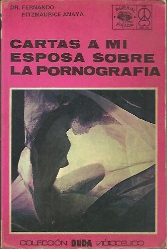 CARTAS A MI ESPOSA SOBRE LA PORNOGRAFIA.