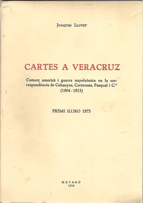 CARTES A VERACRUZ. COMERÇ AMERICA I GUERRA NAPOLEONICA EN LA …