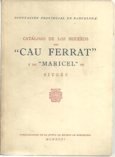 CATALOGO DE LOS HIERROS DEL CAU FERRAT Y DE MARICEL …