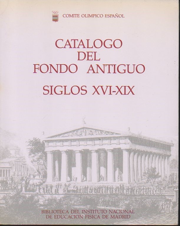 CATALOGO DEL FONDO ANTIGUO. SIGLOS XVI-XIX.