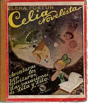 CELIA, NOVELISTA. AVENTURAS CON LOS TITIRITEROS. LAS VACACIONES DE LITA …