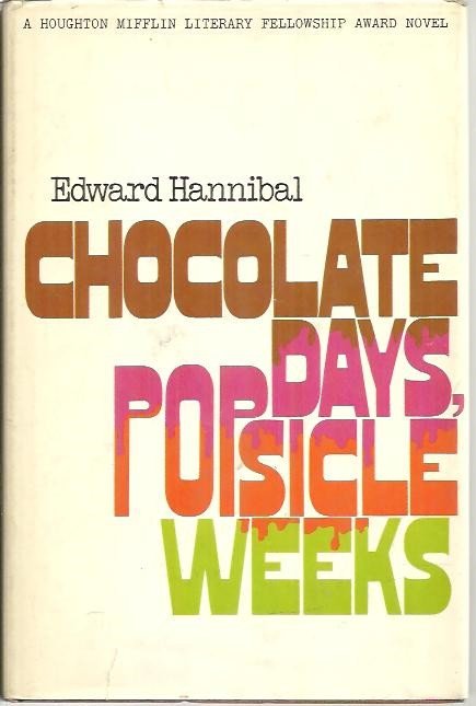 CHOCOLATE DAYS, POPSICLE WEEKS.