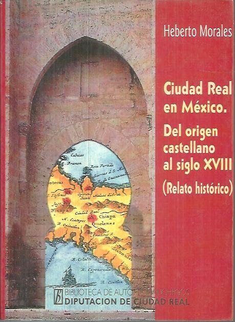 CIUDAD REAL EN MEXICO. DEL ORIGEN CASTELLANO AL SIGLO XVIII …