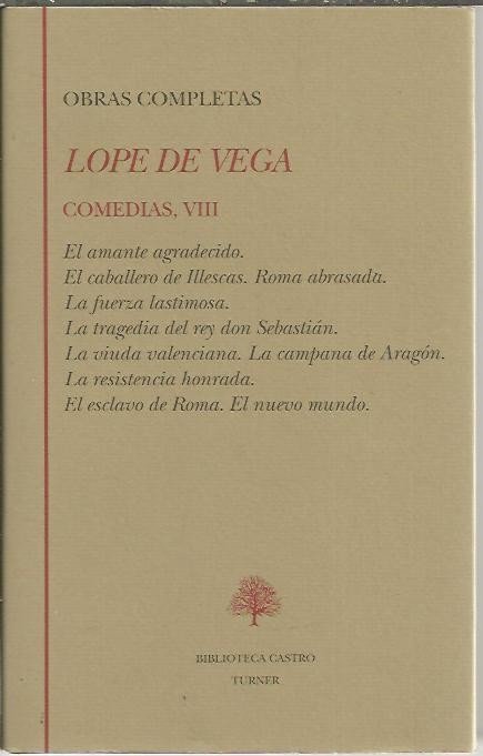 COMEDIAS, VIII. EL AMANTE AGRADECIDO. EL CABALLERO DE ILLESCAS. ROMA …