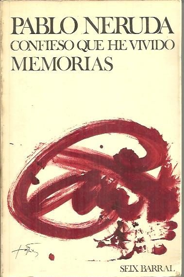 CONFIESO QUE HE VIVIDO. MEMORIAS.
