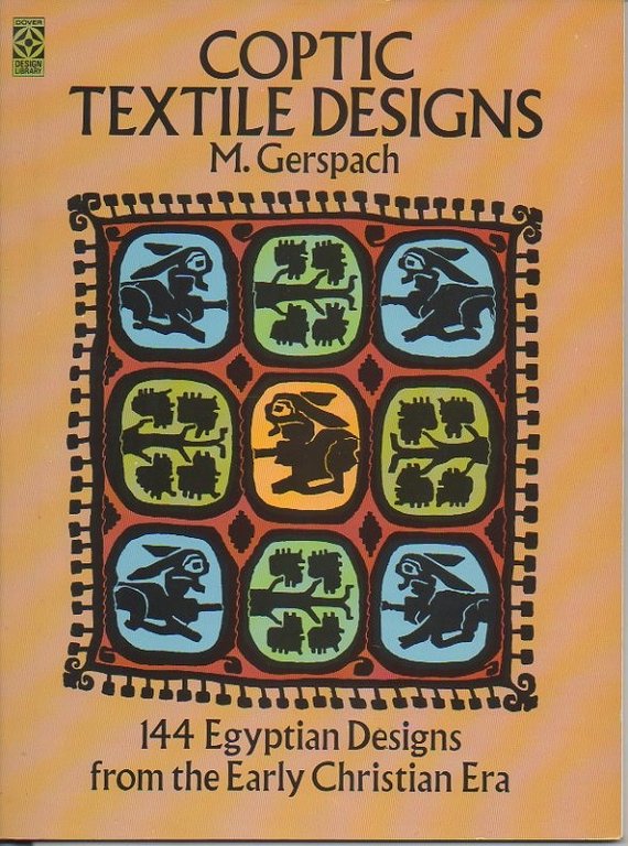 COPTIC TEXTILE DESIGNS. 144 EGYPTIAN DESIGNS FROM THE EARLY CHRISTIAN …