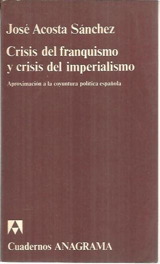 CRISIS DEL FRANQUISMO Y CRISIS DEL IMPEREALISMO. APROXIMACION A LA …
