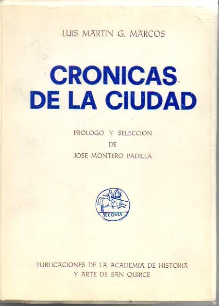 CRONICAS DE LA CIUDAD. CRONICAS Y OTROS ESCRITOS EN PROSA.