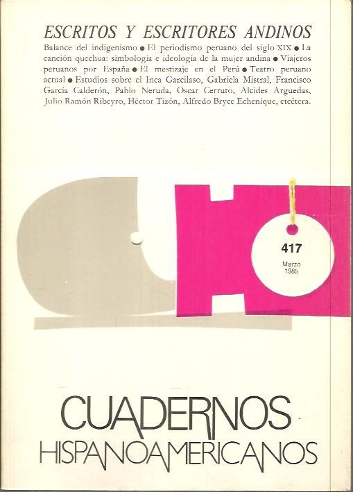 CUADERNOS HISPANOAMERICANOS. 417. ESCRITOS Y ESCRITORES ANDINOS.