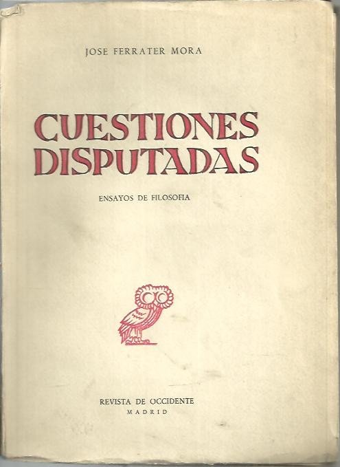 CUESTIONES DISPUTADAS. ENSAYOS DE FILOSOFIA.