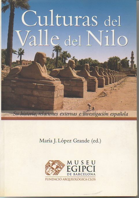 CULTURAS DEL NILO. SU HISTORIA, RELACIONES EXTERNAS E INVESTIGACION ESPAÑOLA.