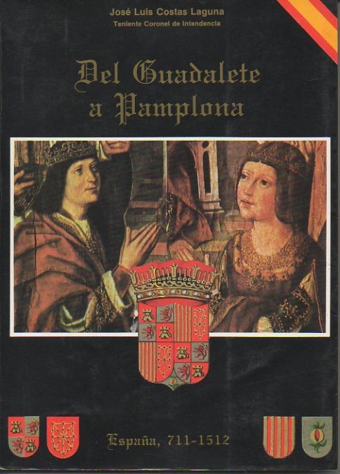 DEL GUADALETE A PAMPLONA. (711-1512).