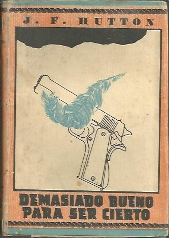 DEMASIADO BUENO PARA SER CIERTO.