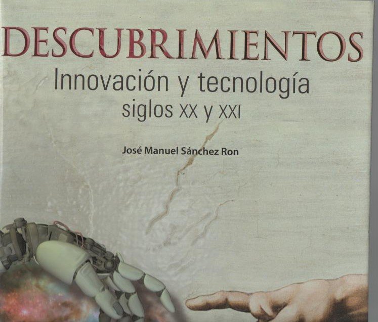 DESCUBRIMIENTOS. INNOVACION Y TECNOLOGIA. SIGLOS XX Y XXI.