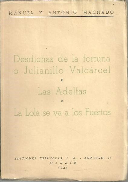 DESDICHAS DE LA FORTUNA O JULIANILLO VALCARCEL. LAS ADELFAS. LA …
