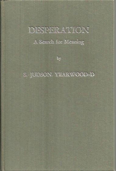 DESPERATION, A SEARCH FOR MEANING.
