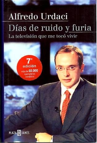 DIAS DE RUIDO Y FURIA. LA TELEVISION QUE ME TOCO …