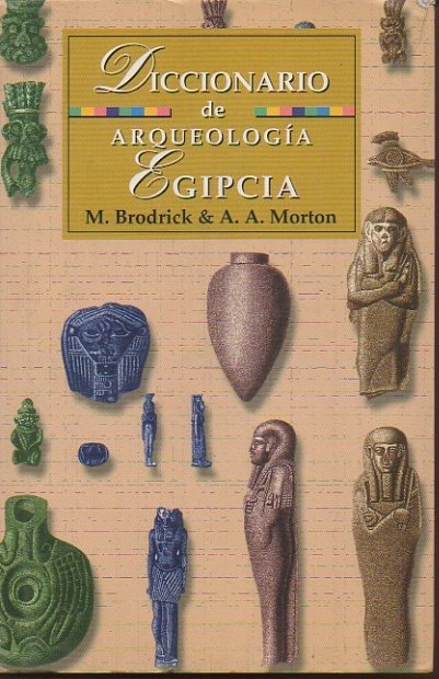 DICCIONARIO DE ARQUEOLOGIA EGIPCIA.