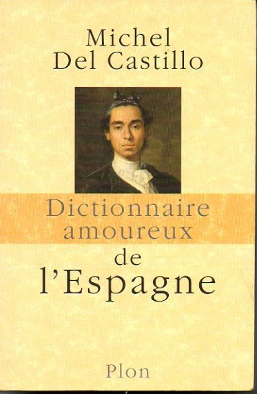 DICTIONNAIRE AMOUREUX DE L'ESPAGNE.