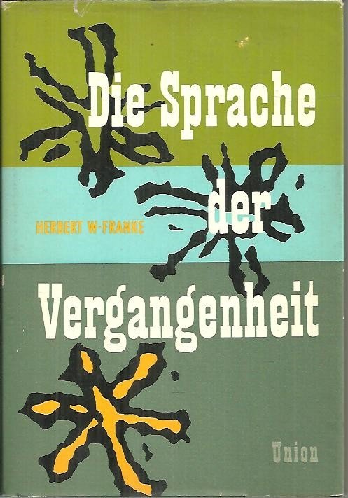 DIE SPRACHE DER VERGANGENHEIT. DIE VERFAHREN ZUR VORGESCHICHTLICHEN ZEITBESTIMMUNG.