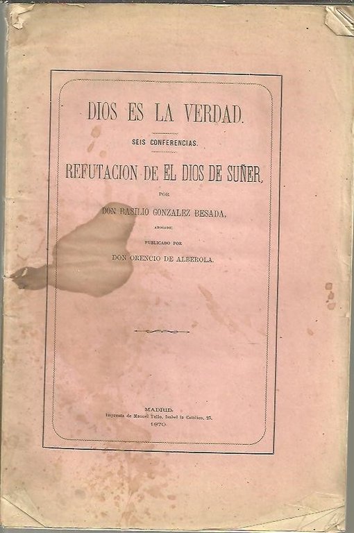 DIOS ES LA VERDAD. SEIS CONFERENCIAS. REFUTACION DE EL DIOS …