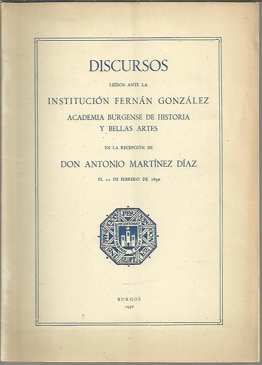 DISCURSO DE INGRESO EN LA INSTITUCION FERNAN-GONZALEZ. BREVE REFERENCIA AL …