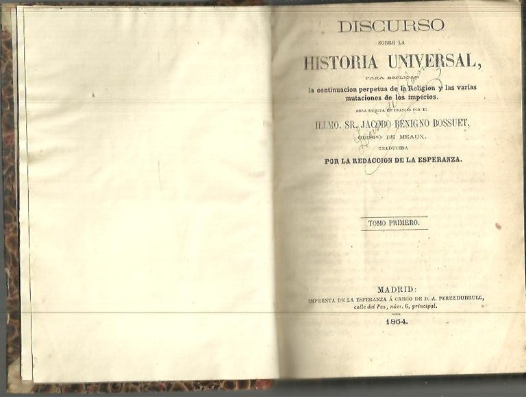 DISCURSO SOBRE LA HISTORIA UNIVERSAL, PARA EXPLICAR LA CONTINUACION PERPETUA …