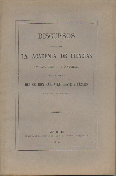 DISCURSOS LEIDOS ANTE LA REAL ACADEMIA DE CIENCIAS EXACTAS, FISICAS …