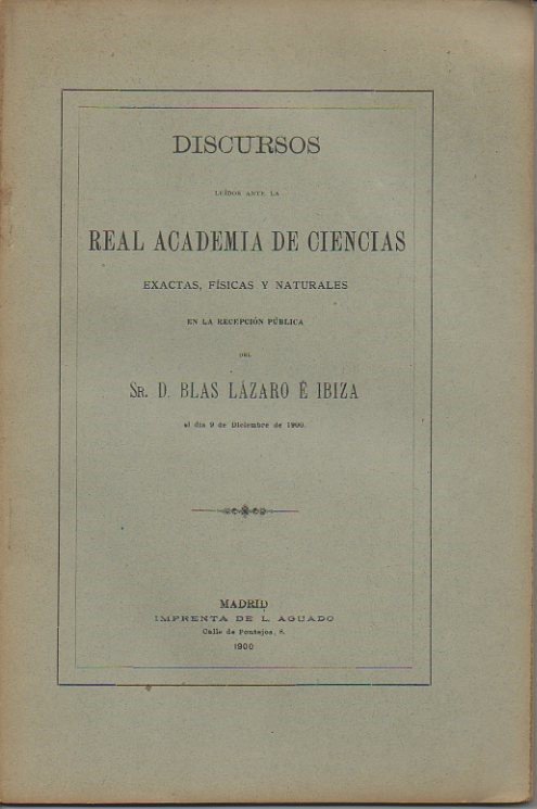 DISCURSOS LEIDOS ANTE LA REAL ACADEMIA DE CIENCIAS EXACTAS, FISICAS …