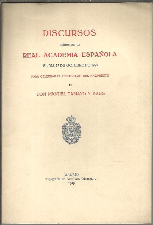 DISCURSOS LEIDOS EN LA REAL ACADEMIA ESPAÑOLA EL DIA 27 …