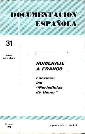 DOCUMENTACION ESPAÑOLA. NUM. 31. HOMENAJE A FRANCO. ESCRIBEN LOS PERIODISTAS …
