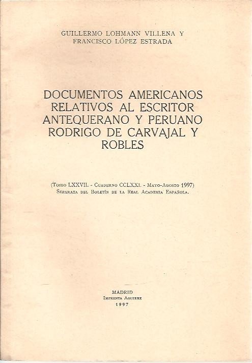 DOCUMENTOS AMERICANOS RELATIVOS AL ESCRITOR ANTEQUERANO Y PERUANO RODRIGO DE …