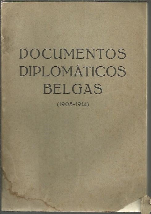 DOCUMENTOS DIPLOMATICOS BELGAS (1905-1914). COMUNICACIONES ENVIADAS POR LOS REPRESENTANTES DE …