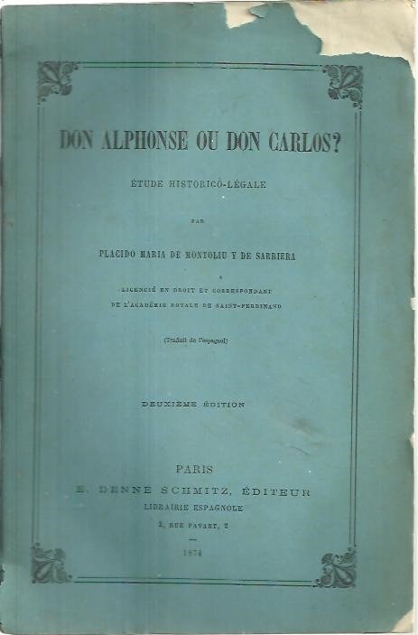 DON ALPHONSE OU DON CARLOS? ETUDE HISTORICO - LEGALE.
