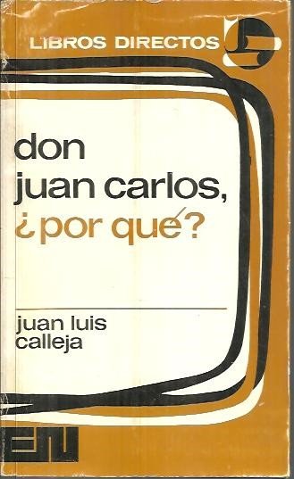 DON JUAN CARLOS, ¿POR QUE?.